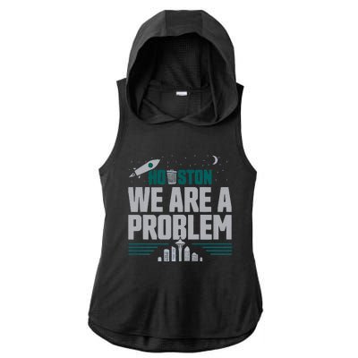 Houston We Are A Problem Baseball Seattle Sports Fan Gear Ladies PosiCharge Tri-Blend Wicking Draft Hoodie Tank