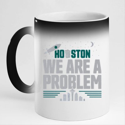 Houston We Are A Problem Baseball Seattle Sports Fan Gear 11oz Black Color Changing Mug