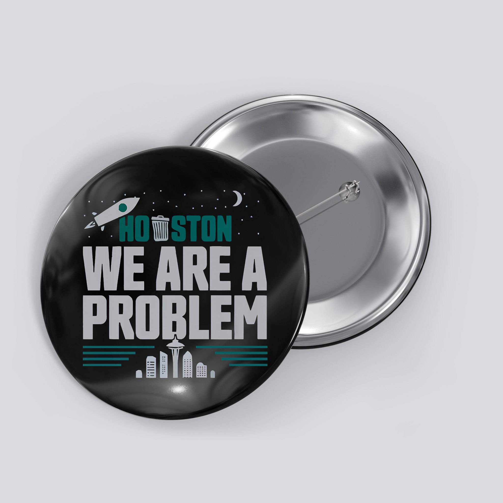 Houston We Are A Problem Baseball Seattle Sports Fan Gear Button