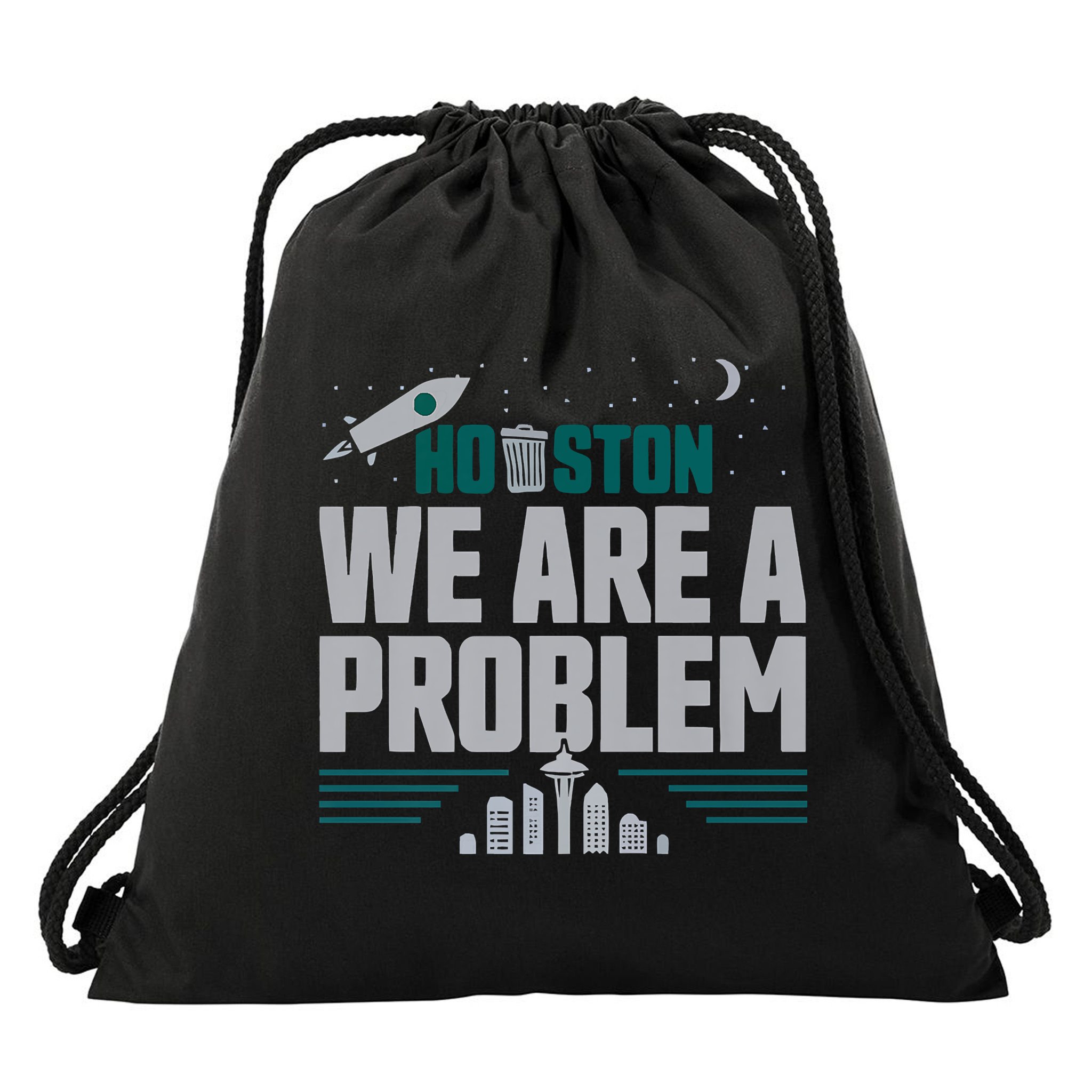 Houston We Are A Problem Baseball Seattle Sports Fan Gear Drawstring Bag
