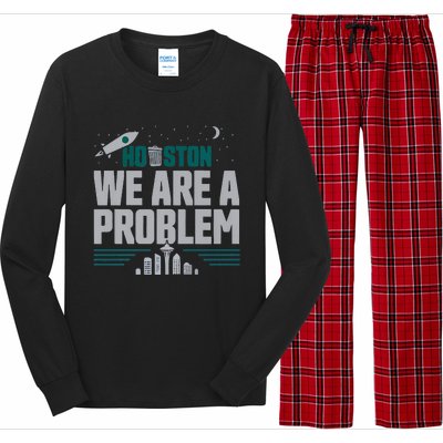 Houston We Are A Problem Baseball Seattle Sports Fan Gear Long Sleeve Pajama Set