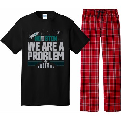 Houston We Are A Problem Baseball Seattle Sports Fan Gear Pajama Set