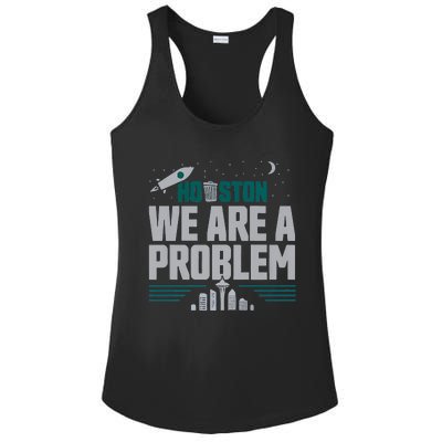 Houston We Are A Problem Baseball Seattle Sports Fan Gear Ladies PosiCharge Competitor Racerback Tank