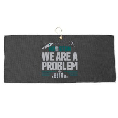 Houston We Are A Problem Baseball Seattle Sports Fan Gear Large Microfiber Waffle Golf Towel