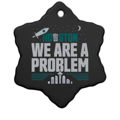 Houston We Are A Problem Baseball Seattle Sports Fan Gear Ceramic Star Ornament