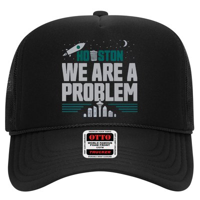Houston We Are A Problem Baseball Seattle Sports Fan Gear Hat