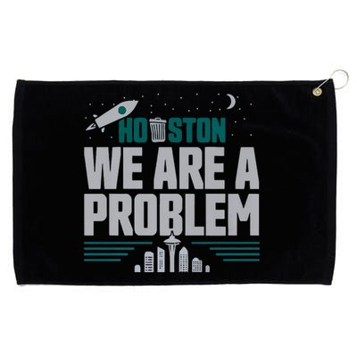 Houston We Are A Problem Baseball Seattle Sports Fan Gear Grommeted Golf Towel