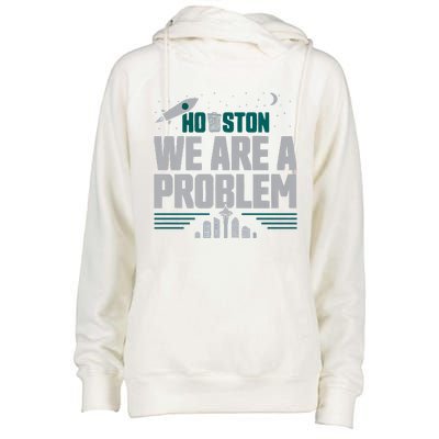 Houston We Are A Problem Baseball Seattle Sports Fan Gear Womens Funnel Neck Pullover Hood