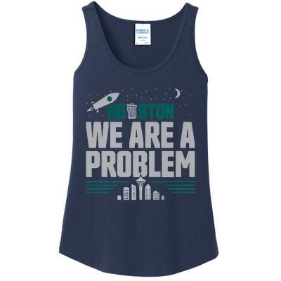 Houston We Are A Problem Baseball Seattle Sports Fan Gear Ladies Essential Tank