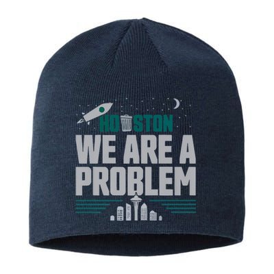 Houston We Are A Problem Baseball Seattle Sports Fan Gear Sustainable Beanie