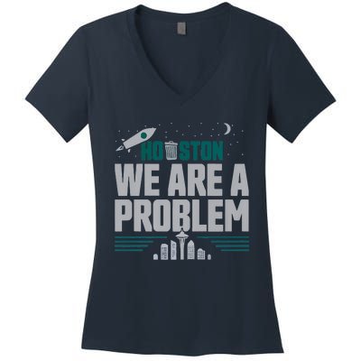 Houston We Are A Problem Baseball Seattle Sports Fan Gear Women's V-Neck T-Shirt