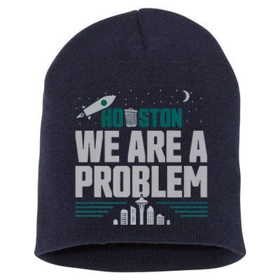 Houston We Are A Problem Baseball Seattle Sports Fan Gear Short Acrylic Beanie