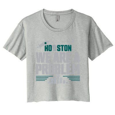 Houston We Are A Problem Baseball Seattle Sports Fan Gear Women's Crop Top Tee