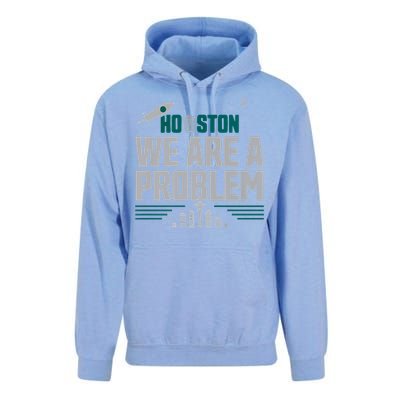 Houston We Are A Problem Baseball Seattle Sports Fan Gear Unisex Surf Hoodie