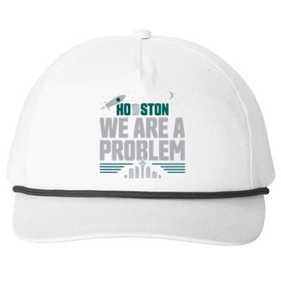 Houston We Are A Problem Baseball Seattle Sports Fan Gear Snapback Five-Panel Rope Hat