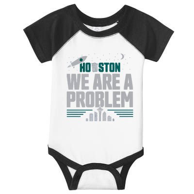 Houston We Are A Problem Baseball Seattle Sports Fan Gear Infant Baby Jersey Bodysuit