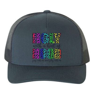 Holy With A Hint Of Hood Pray With Me Dont Play Gift Yupoong Adult 5-Panel Trucker Hat