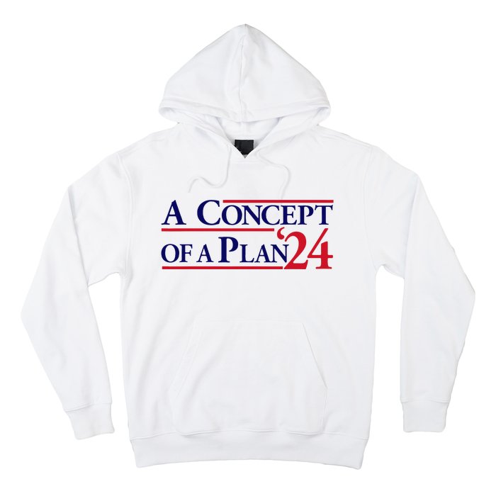 Harris Walz A Concept Of A Plan Hoodie