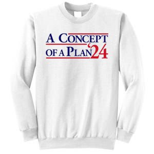 Harris Walz A Concept Of A Plan Sweatshirt