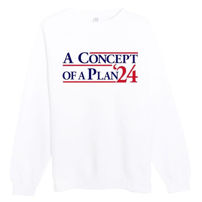 Harris Walz A Concept Of A Plan Premium Crewneck Sweatshirt