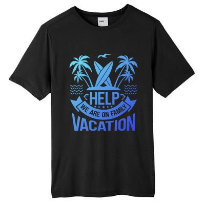 Help We Are On Family Vacation Summer Costume Summer Gift Tall Fusion ChromaSoft Performance T-Shirt