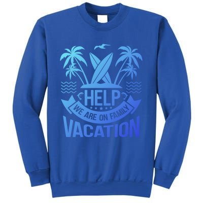 Help We Are On Family Vacation Summer Costume Summer Gift Sweatshirt