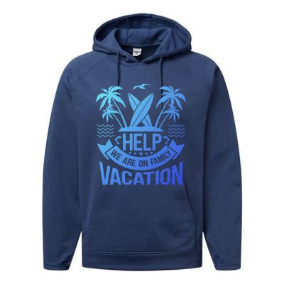 Help We Are On Family Vacation Summer Costume Summer Gift Performance Fleece Hoodie