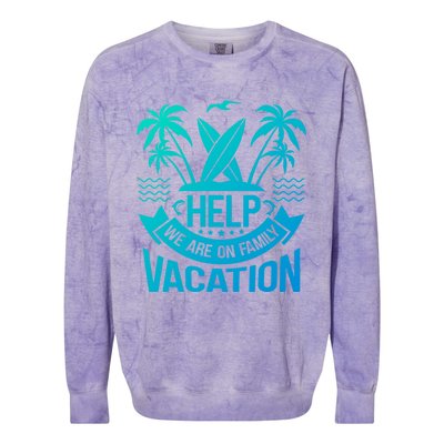 Help We Are On Family Vacation Summer Costume Summer Gift Colorblast Crewneck Sweatshirt