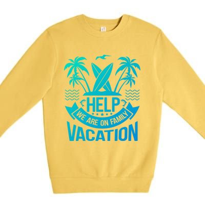 Help We Are On Family Vacation Summer Costume Summer Gift Premium Crewneck Sweatshirt