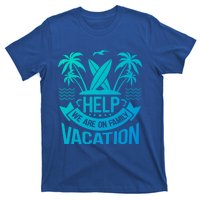 Help We Are On Family Vacation Summer Costume Summer Gift T-Shirt