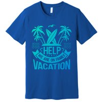 Help We Are On Family Vacation Summer Costume Summer Gift Premium T-Shirt