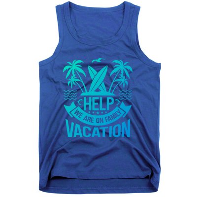 Help We Are On Family Vacation Summer Costume Summer Gift Tank Top