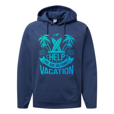 Help We Are On Family Vacation Summer Costume Summer Gift Performance Fleece Hoodie