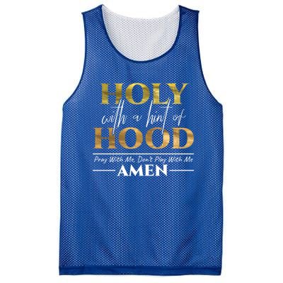 Holy With A Hint Of Hood Pray With Me Dont Play With Me Gift Mesh Reversible Basketball Jersey Tank