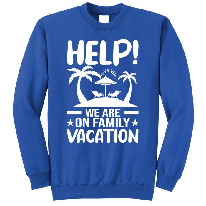 Help We Are On Family Vacay Funny Retro Costume Gift Sweatshirt