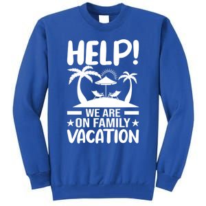 Help We Are On Family Vacay Funny Retro Costume Gift Tall Sweatshirt