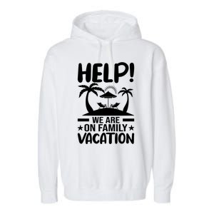 Help We Are On Family Vacay Funny Retro Costume Gift Garment-Dyed Fleece Hoodie