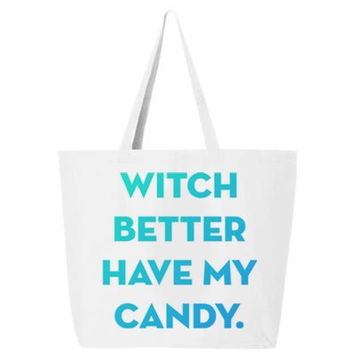 Halloween Witch Better Have My Candy Gift 25L Jumbo Tote