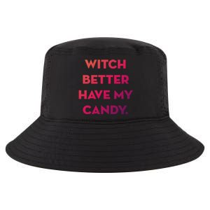 Halloween Witch Better Have My Candy Gift Cool Comfort Performance Bucket Hat