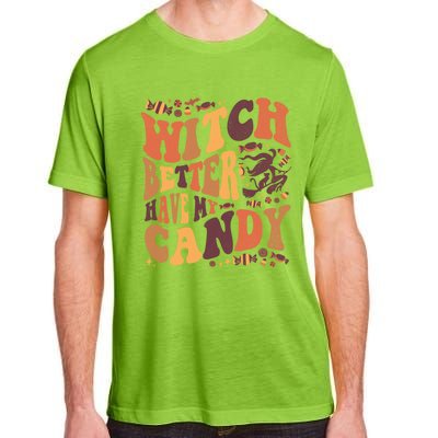 Halloween Witch Better Have My Candy Gift Adult ChromaSoft Performance T-Shirt