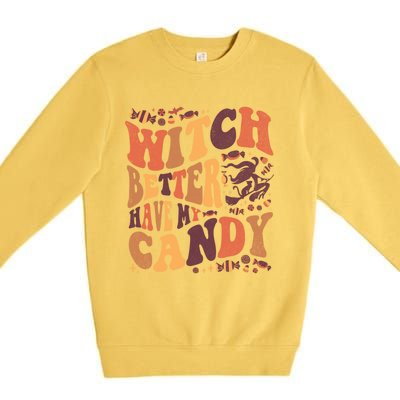 Halloween Witch Better Have My Candy Gift Premium Crewneck Sweatshirt