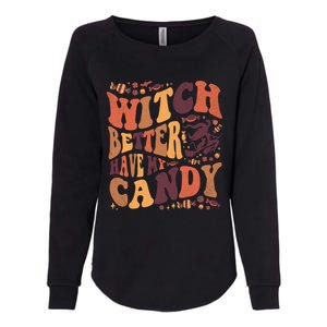 Halloween Witch Better Have My Candy Gift Womens California Wash Sweatshirt