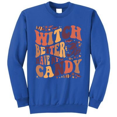 Halloween Witch Better Have My Candy Gift Sweatshirt