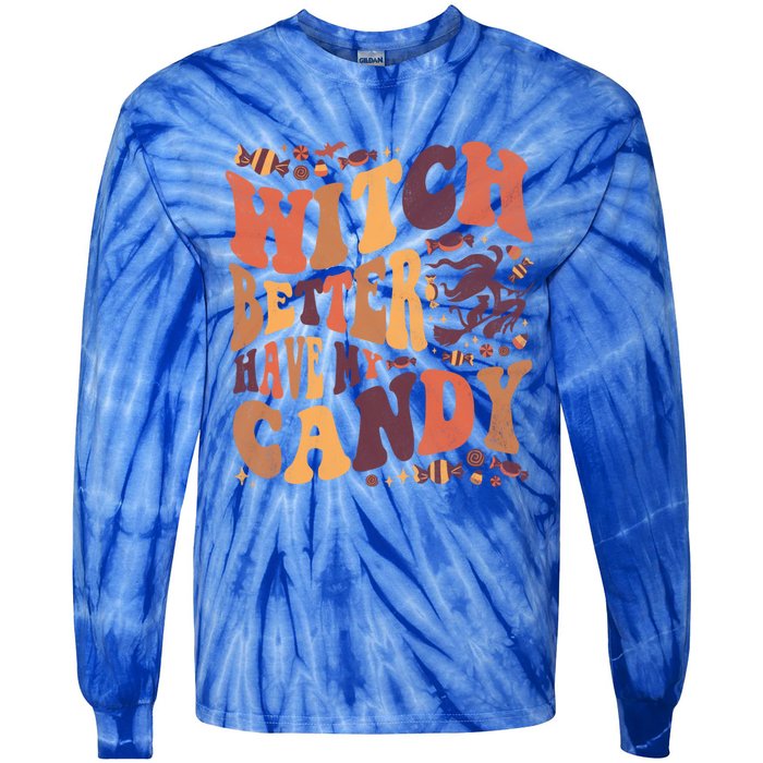 Halloween Witch Better Have My Candy Gift Tie-Dye Long Sleeve Shirt