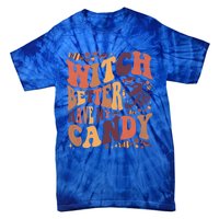 Halloween Witch Better Have My Candy Gift Tie-Dye T-Shirt