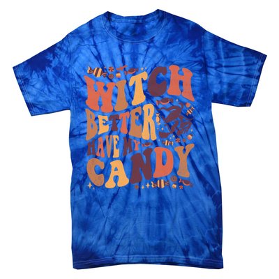 Halloween Witch Better Have My Candy Gift Tie-Dye T-Shirt