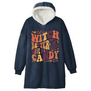 Halloween Witch Better Have My Candy Gift Hooded Wearable Blanket