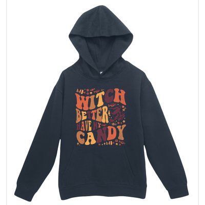 Halloween Witch Better Have My Candy Gift Urban Pullover Hoodie