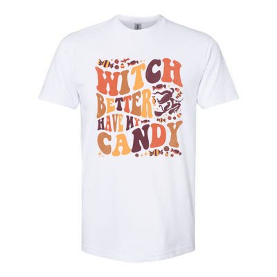 Halloween Witch Better Have My Candy Gift Softstyle CVC T-Shirt