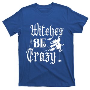 Halloween Witches Be Crazy Funny Graphic Tees Funny Gift T-Shirt